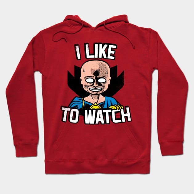 I Like To Watch Hoodie by toadyco
